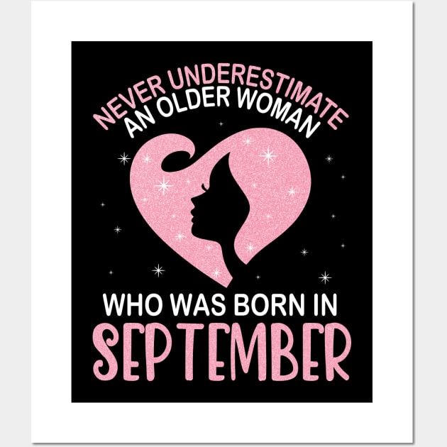 Never Underestimate An Older Woman Who Was Born In September Happy Birthday To Me Nana Mom Daughter Wall Art by bakhanh123